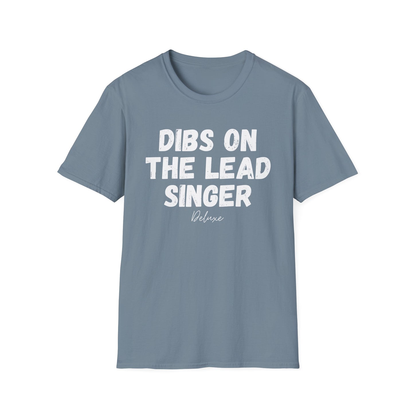 DIBS ON THE LEAD SINGER Unisex Softstyle T-Shirt