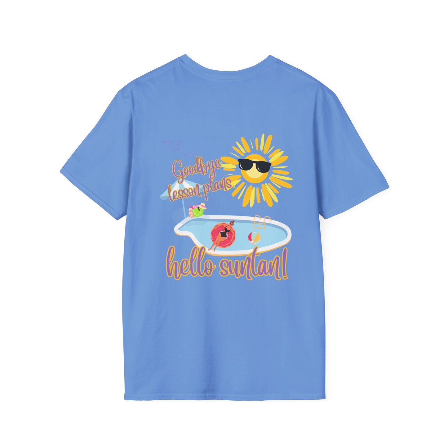 Goodbye lesson plans, hello suntan! Unisex Softstyle T-Shirt