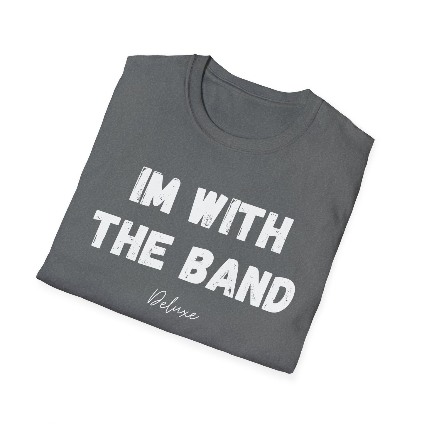 IM WITH THE BAND Unisex Softstyle T-Shirt