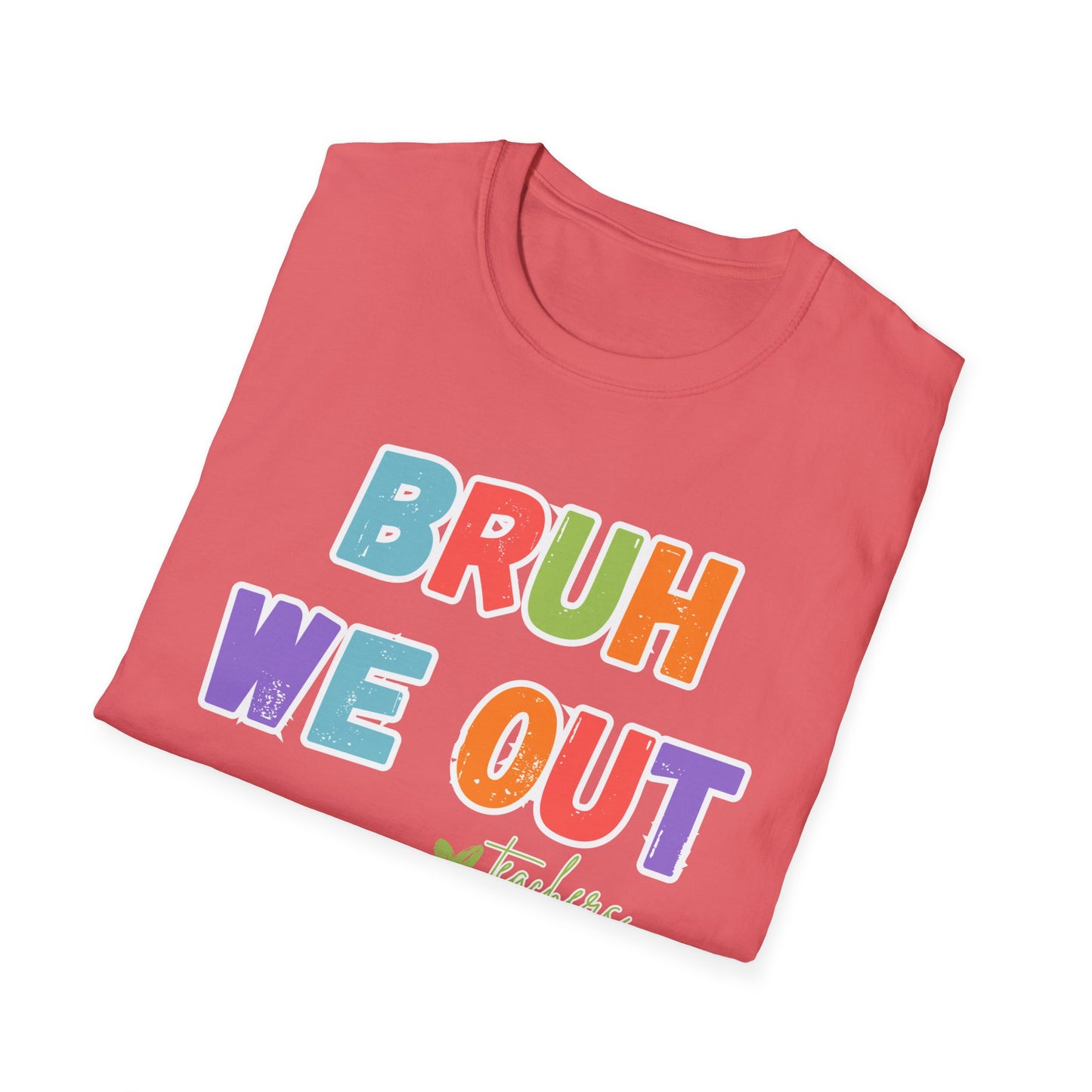 BRUH we out! Unisex Softstyle T-Shirt