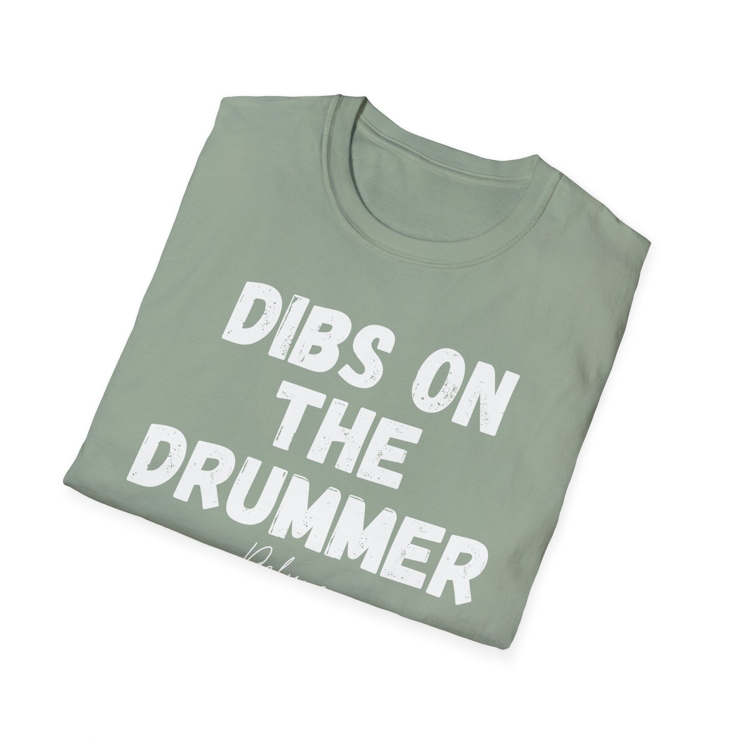 DIBS ON THE DRUMMER Unisex Softstyle T-Shirt