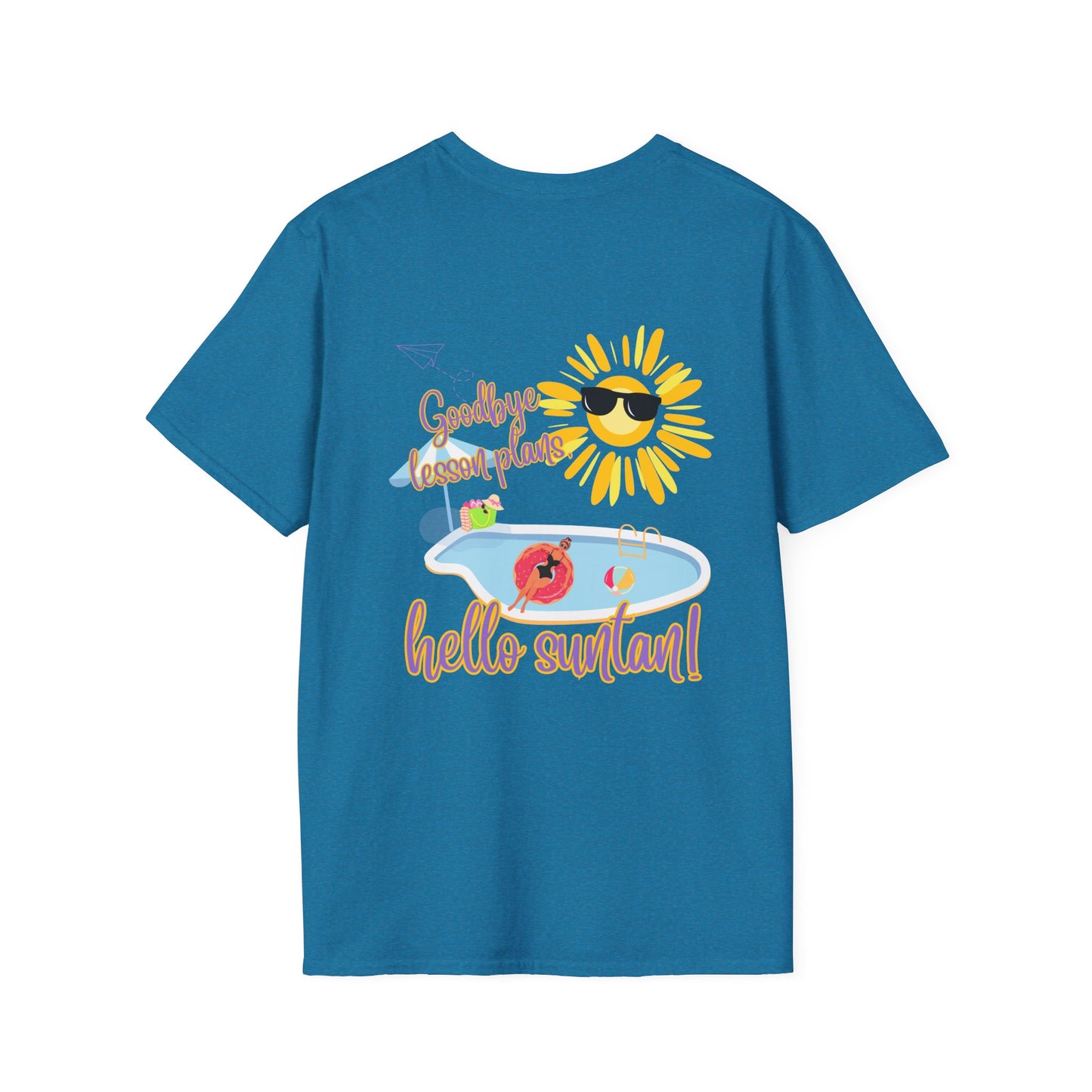 Goodbye lesson plans, hello suntan! Unisex Softstyle T-Shirt