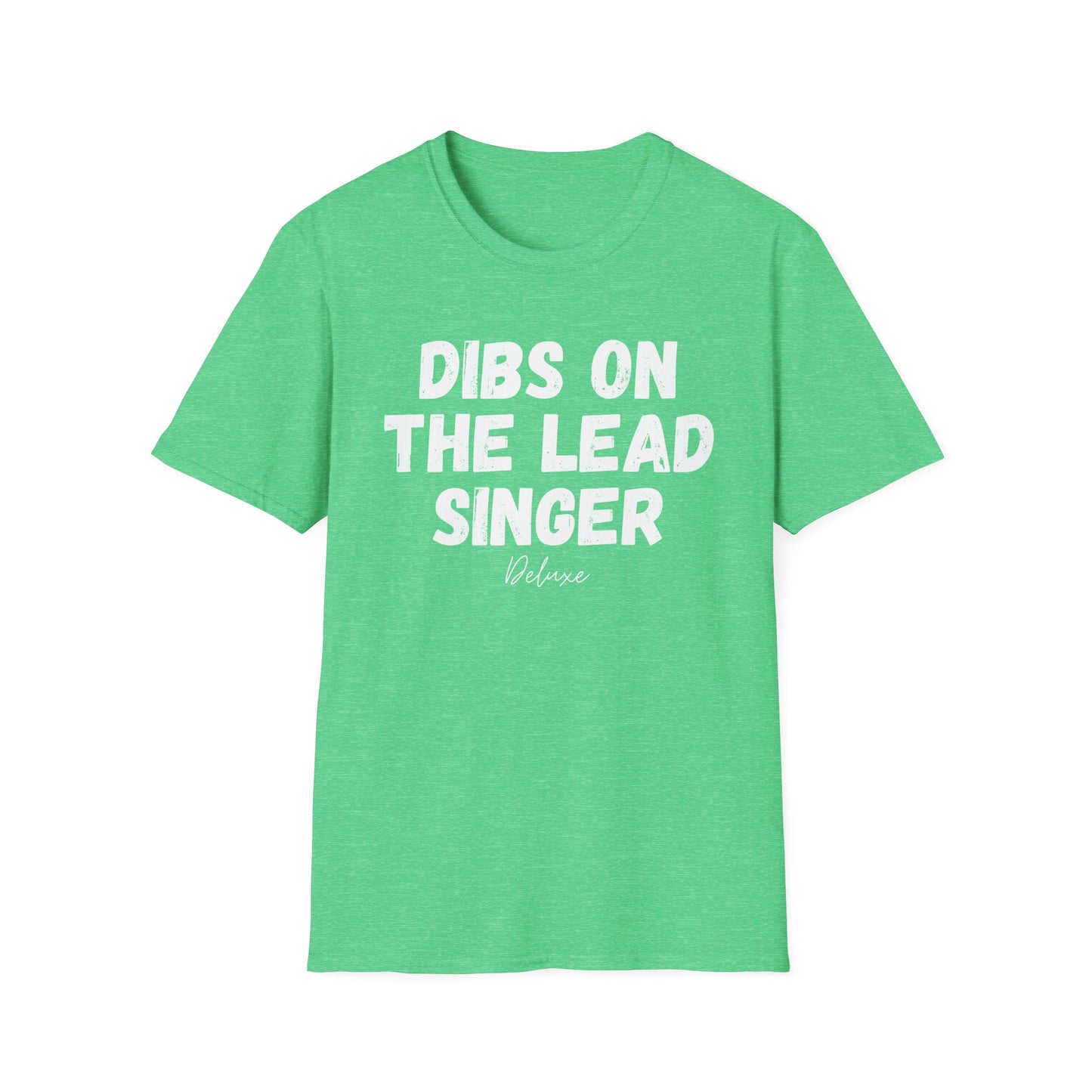 DIBS ON THE LEAD SINGER Unisex Softstyle T-Shirt