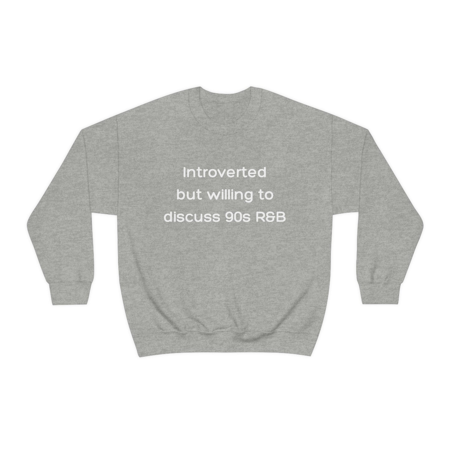 Introverted but willing to discuss 90s R&B Gildan 18000 Unisex Heavy Blend Crewneck Sweatshirt