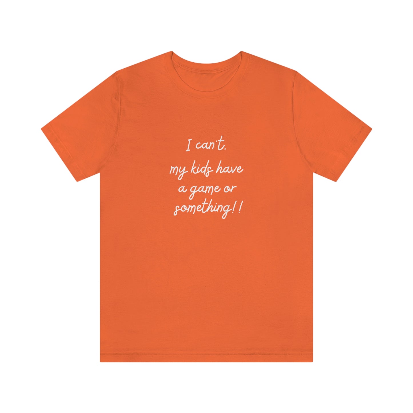 I can't my kids have a game or something! Bella+Canvas 3001 Unisex Jersey Short Sleeve Tee