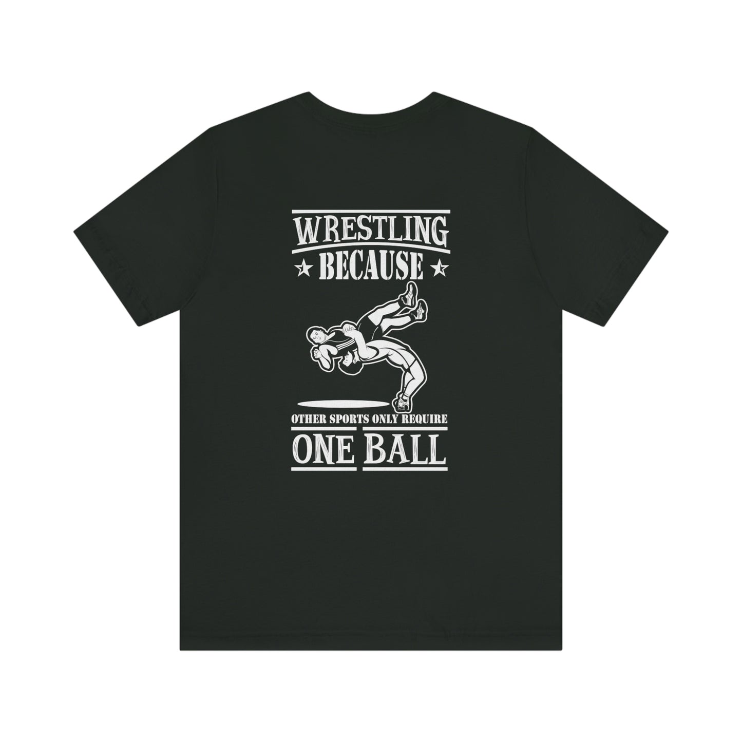 Funny Wrestling Saying Tee Shirt Unisex Jersey Short Sleeve Tee