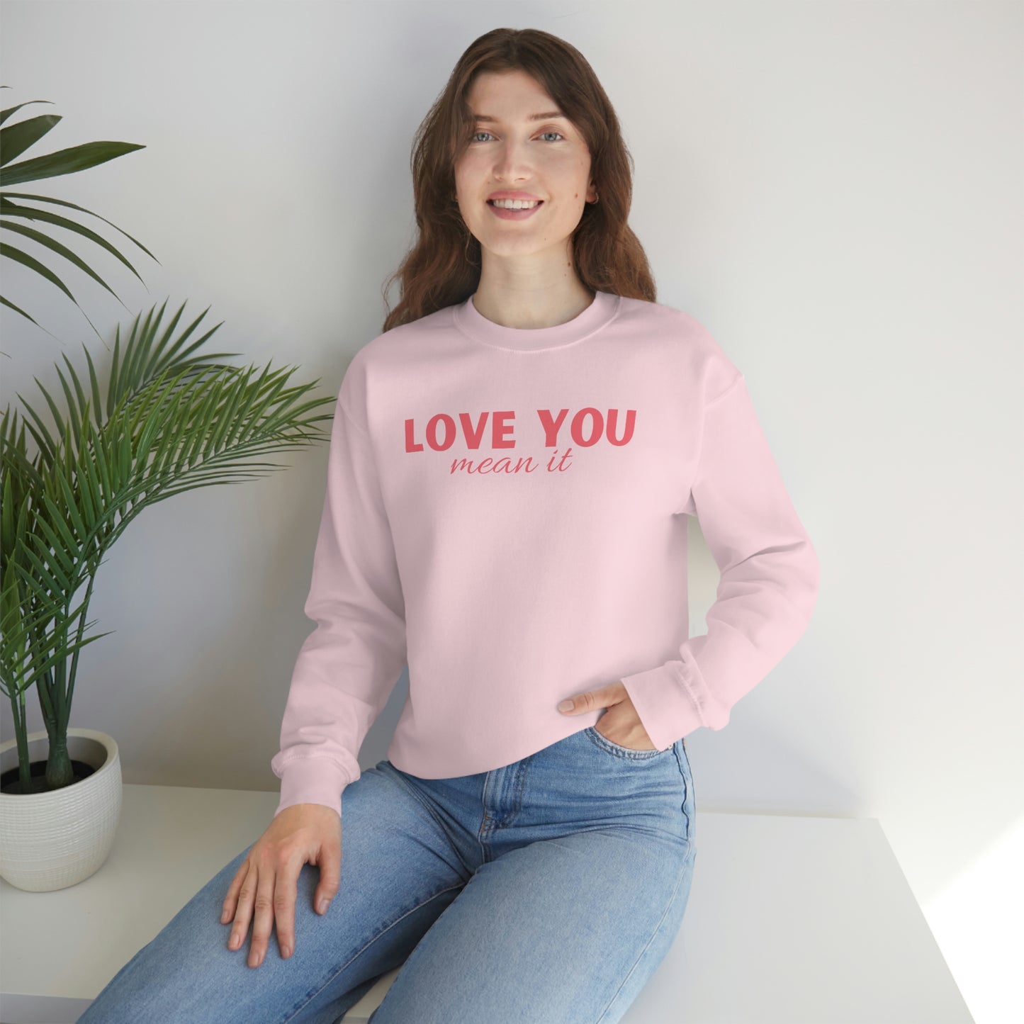 Love you mean it Valentine Women's Unisex Heavy Blend Crewneck Sweatshirt