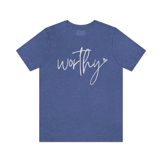 Worthy Unisex Jersey Short Sleeve Tee