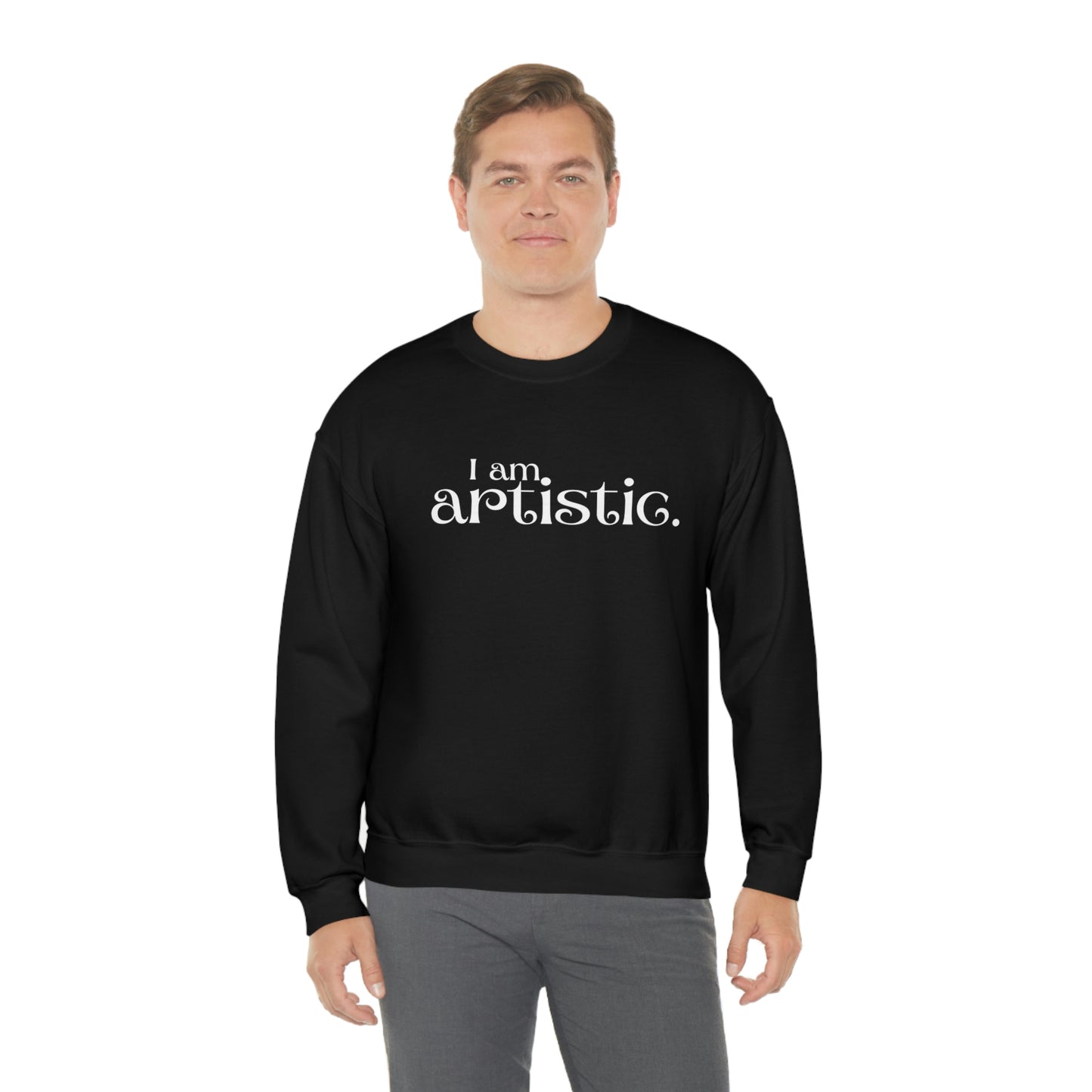 I am artistic Women's affirmation crew neck sweatshirt