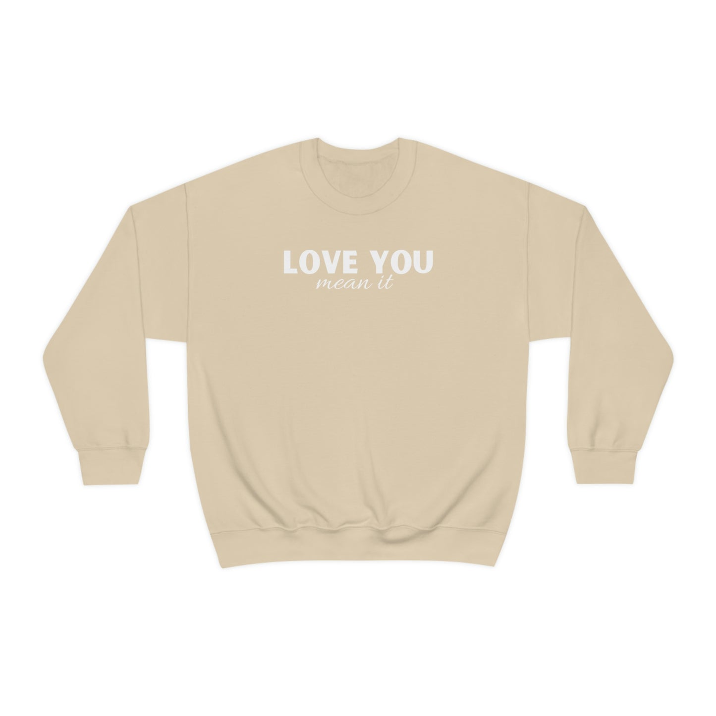 Love you mean it Valentine Women's Unisex Heavy Blend Crewneck Sweatshirt