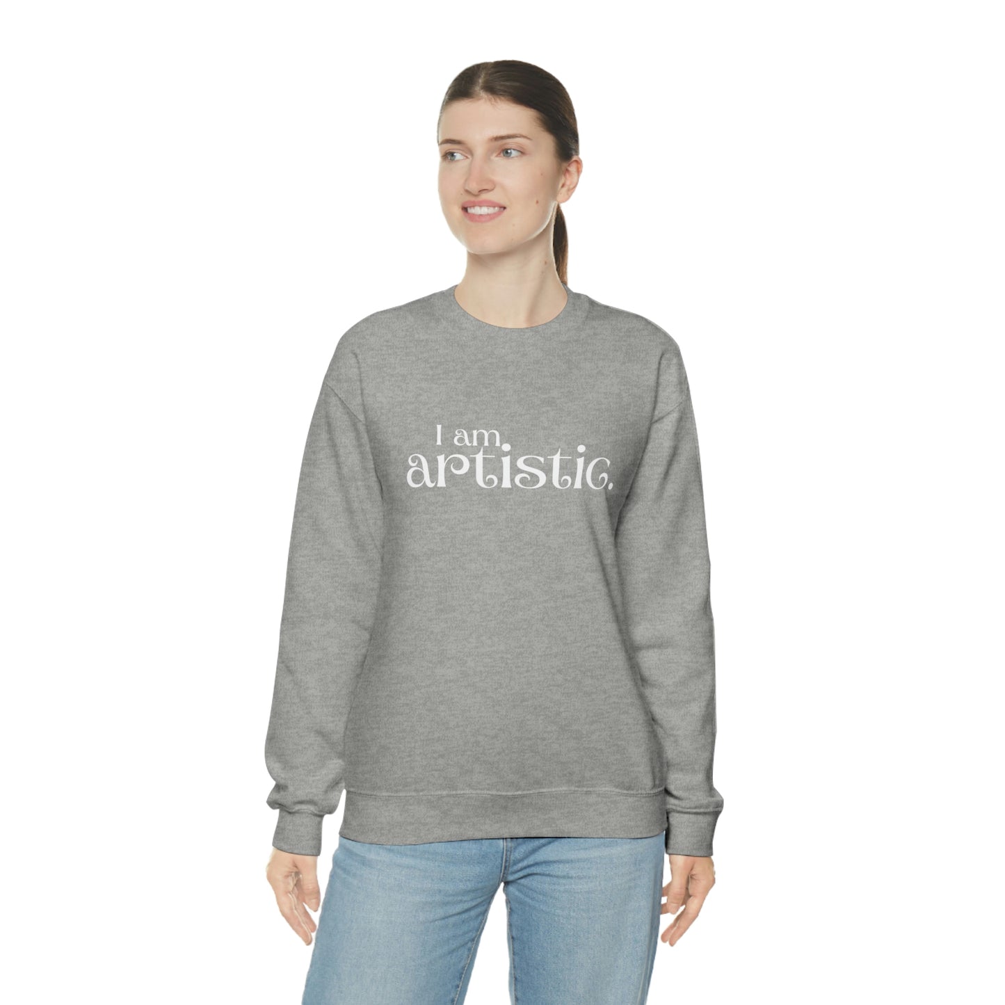 I am artistic Women's affirmation crew neck sweatshirt