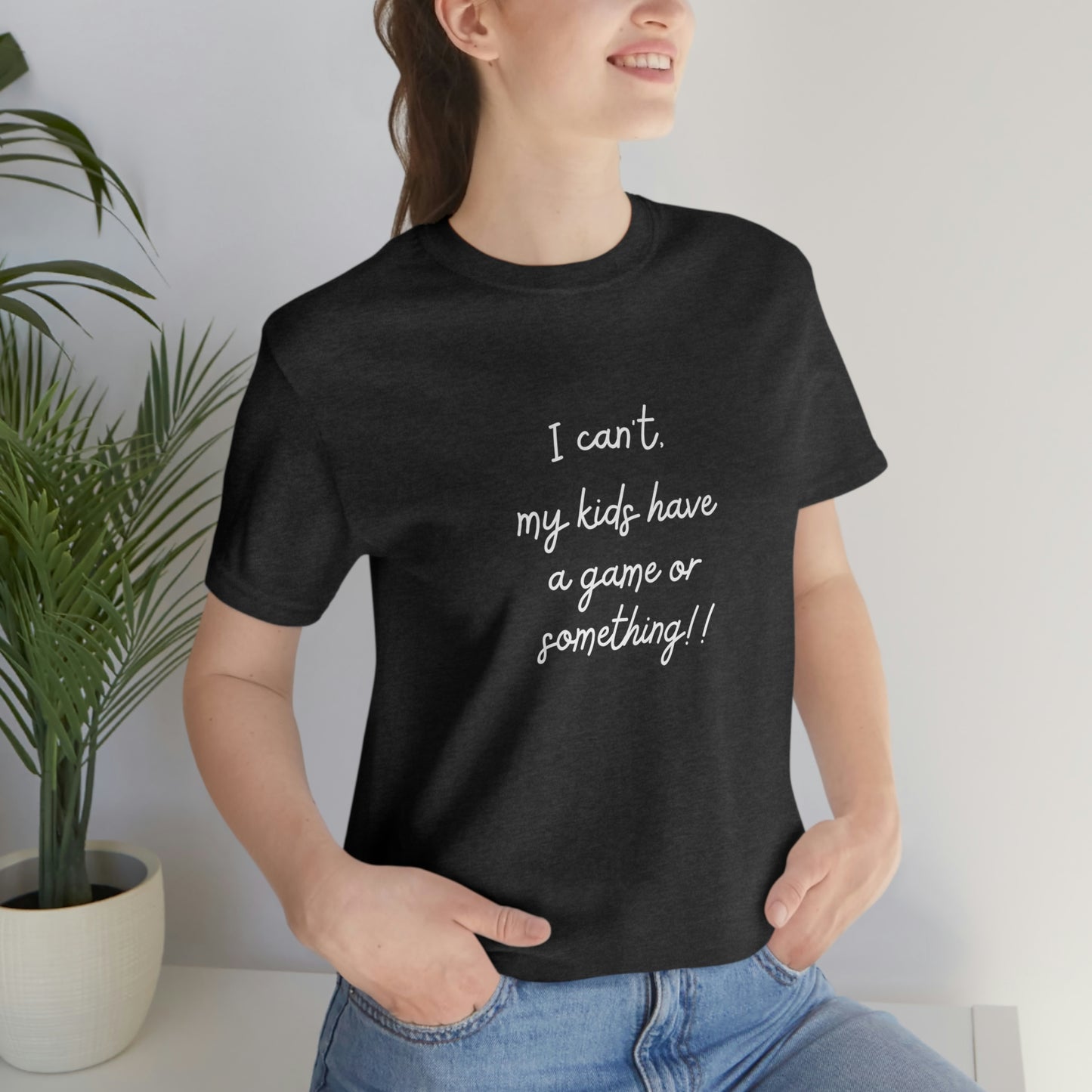 I can't my kids have a game or something! Bella+Canvas 3001 Unisex Jersey Short Sleeve Tee