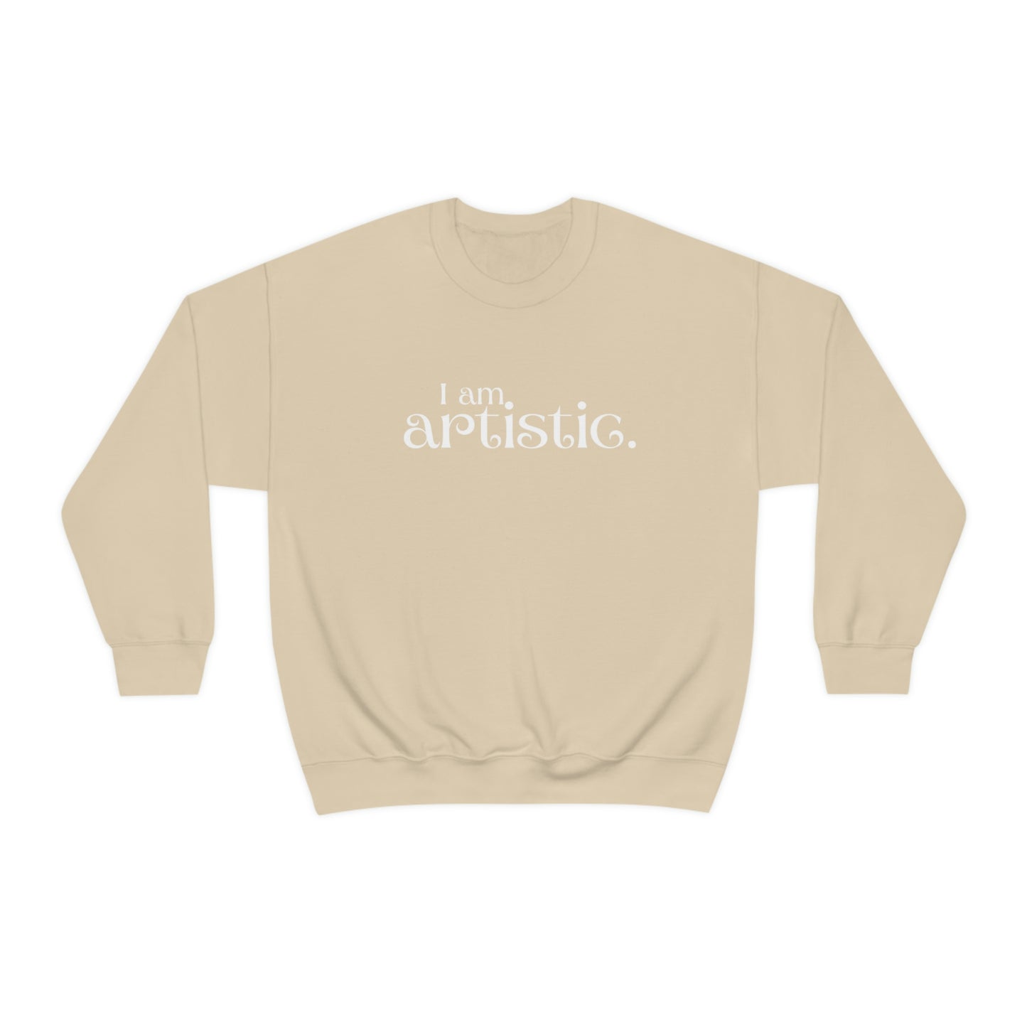 I am artistic Women's affirmation crew neck sweatshirt