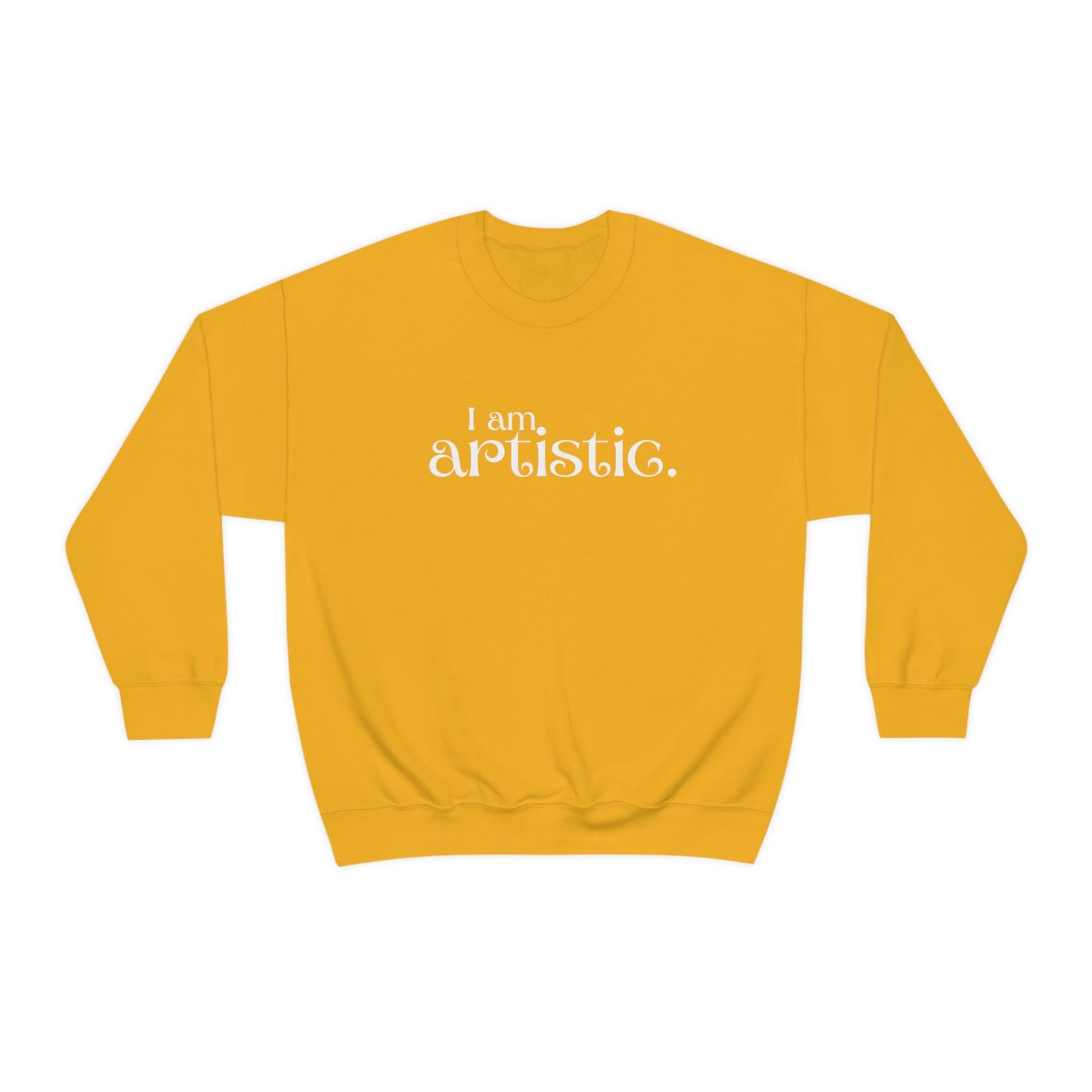 I am artistic Women's affirmation crew neck sweatshirt