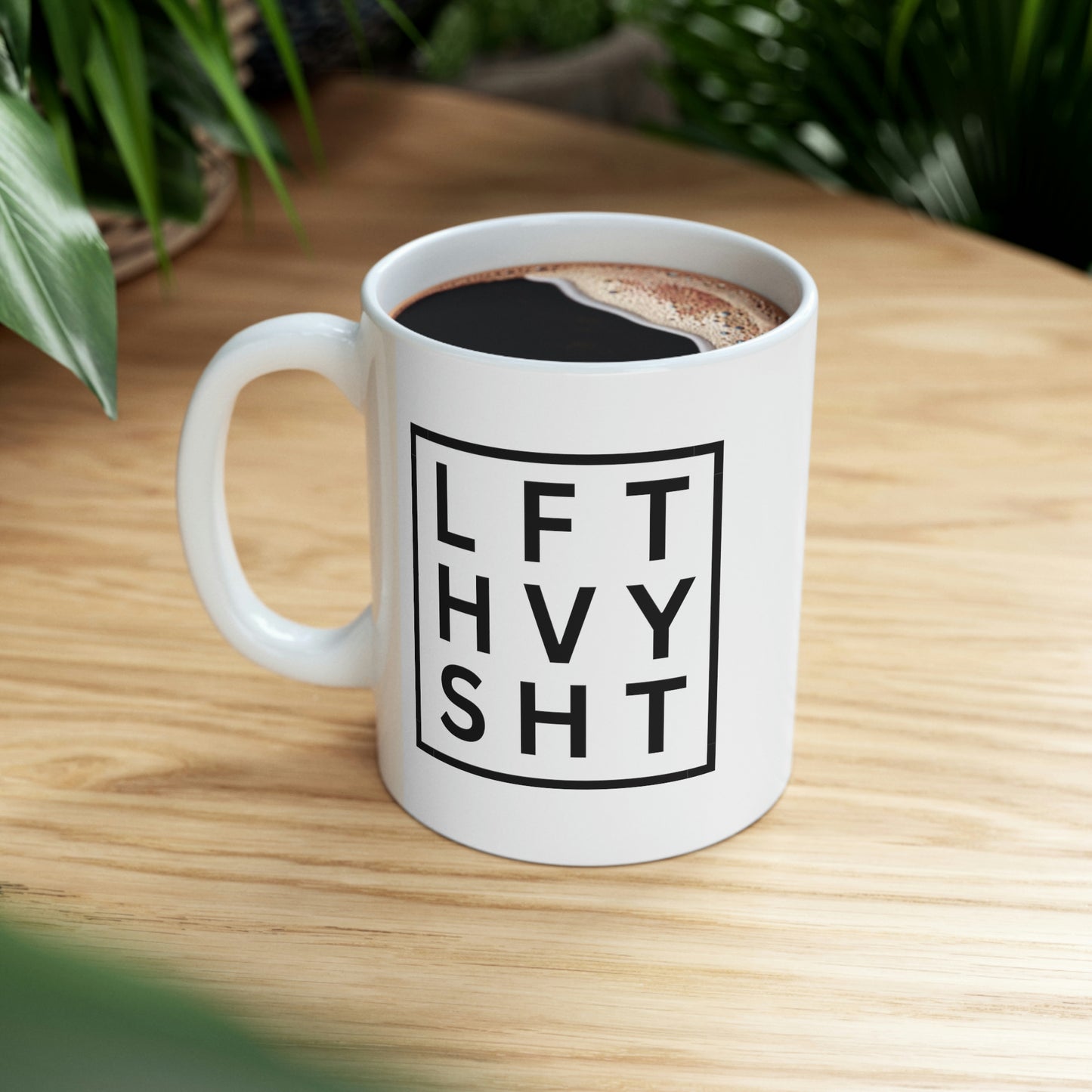 Lift Heavy Sh*t Ceramic Mug 11oz