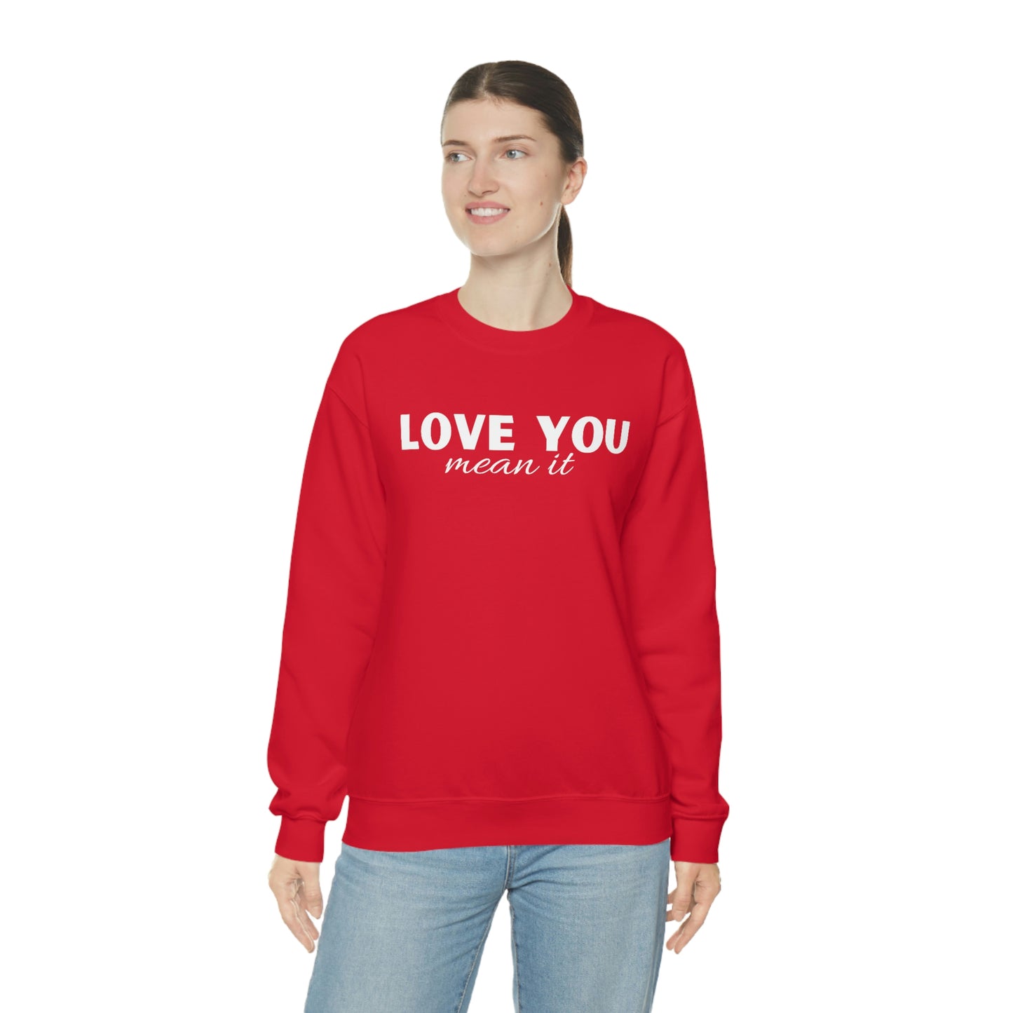 Love you mean it Valentine Women's Unisex Heavy Blend Crewneck Sweatshirt