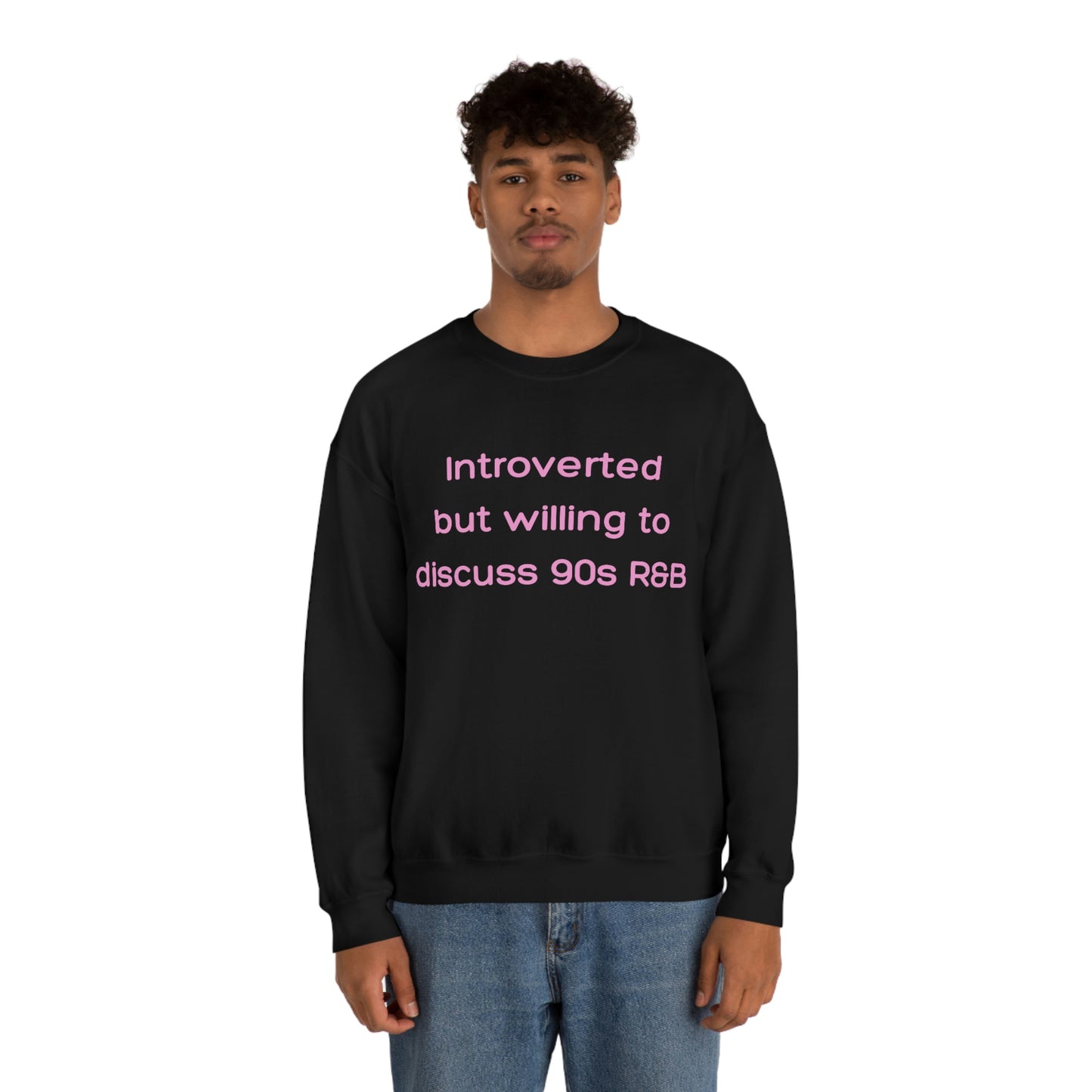 Introverted but willing to discuss 90s R&B Gildan 18000 Unisex Heavy Blend Crewneck Sweatshirt