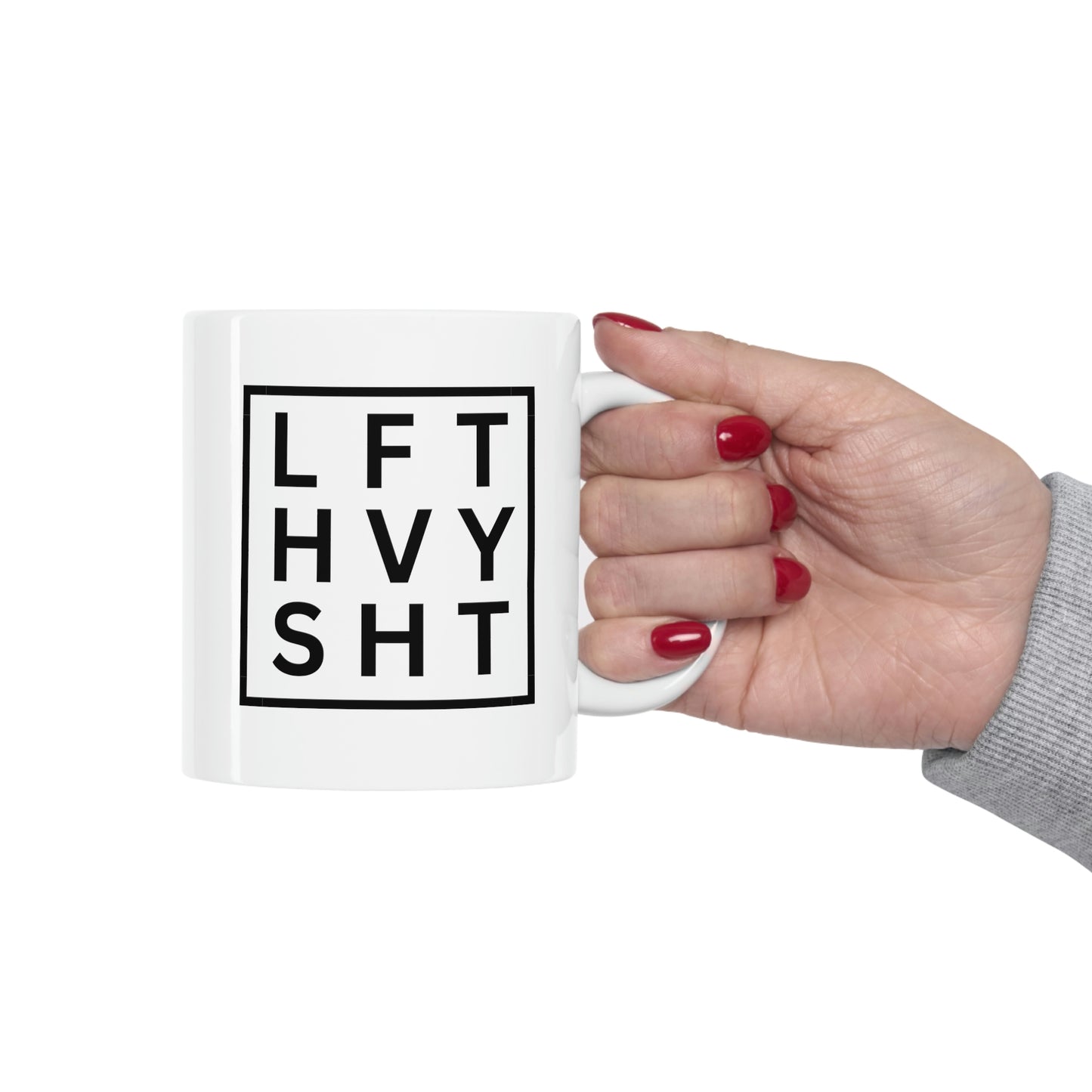 Lift Heavy Sh*t Ceramic Mug 11oz