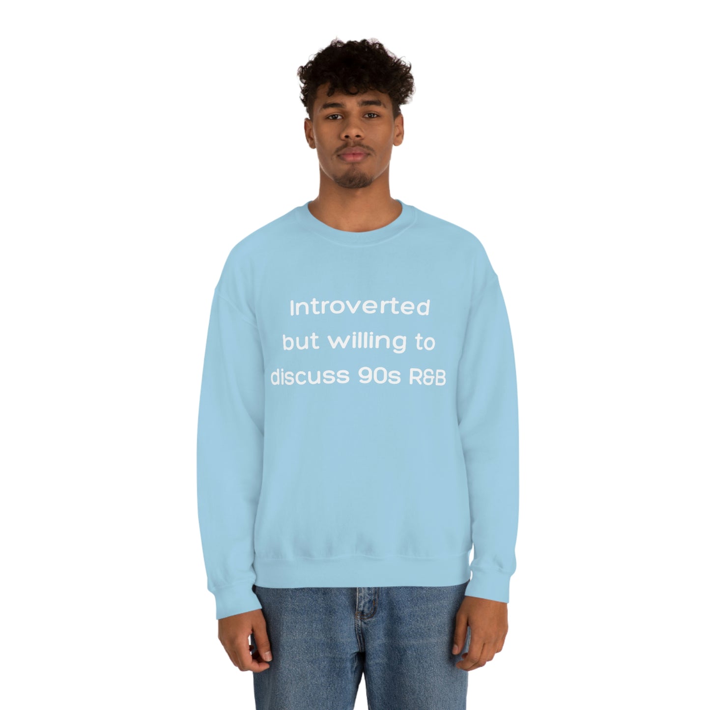 Introverted but willing to discuss 90s R&B Gildan 18000 Unisex Heavy Blend Crewneck Sweatshirt