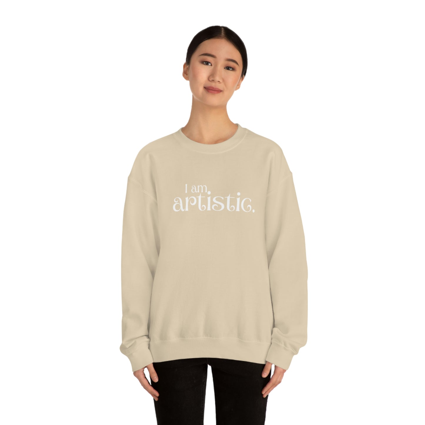 I am artistic Women's affirmation crew neck sweatshirt