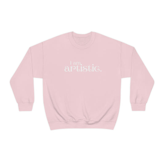 I am artistic Women's affirmation crew neck sweatshirt